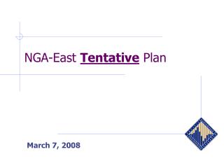 NGA-East Tentative Plan