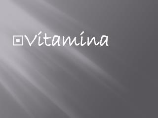 Vitamina