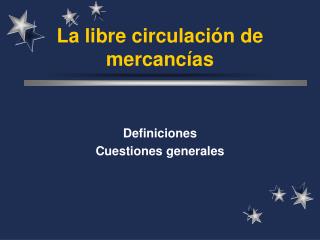 La libre circulación de mercancías