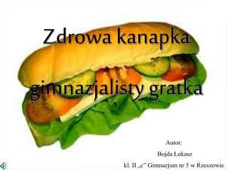 Zdrowa kanapka gimnazjalisty gratka