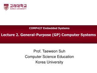 Lecture 2. General-Purpose (GP) Computer Systems