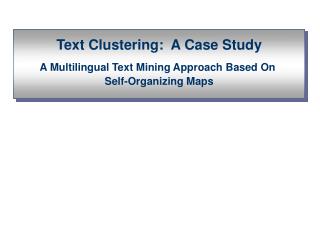 Text Clustering: A Case Study A Multilingual Text Mining Approach Based On Self-Organizing Maps