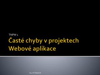 Časté chyby v projektech Webové aplikace