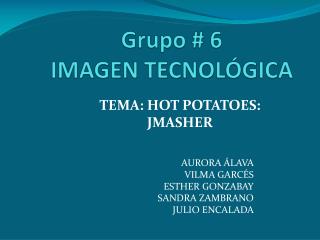 Grupo # 6 IMAGEN TECNOLÓGICA