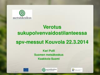 Verotus sukupolvenvaidostilanteessa spv-messut Kouvola 22.3.2014