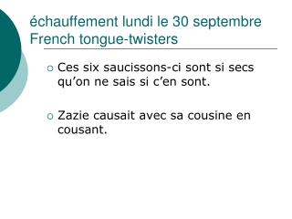 échauffement lundi le 30 septembre French tongue-twisters