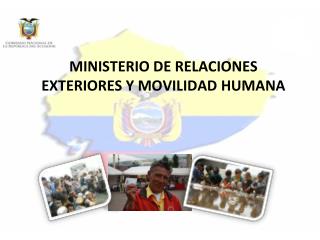 MINISTERIO DE RELACIONES EXTERIORES Y MOVILIDAD HUMANA