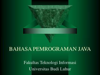 BAHASA PEMROGRAMAN JAVA
