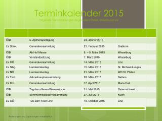 Terminkalender 2015 folgende Veranstaltungen liegen dem Österr. Imkerbund vor