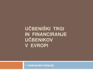 UČBENIŠKI TRgI in financiranje uČBENIKOV V EVROPI