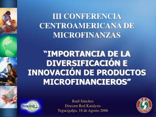 III CONFERENCIA CENTROAMERICANA DE MICROFINANZAS