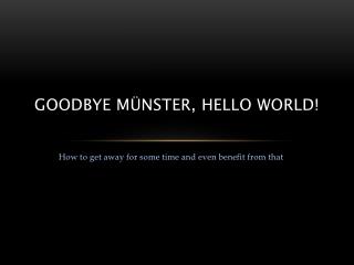 Goodbye Münster, hello World !