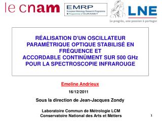 RÉALISATION D'UN OSCILLATEUR PARAMÉTRIQUE OPTIQUE STABILISÉ EN FRÉQUENCE ET