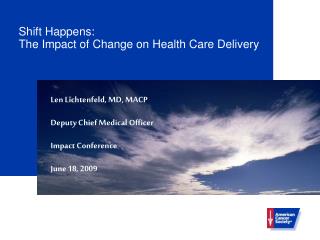 Shift Happens: The Impact of Change on Health Care Delivery