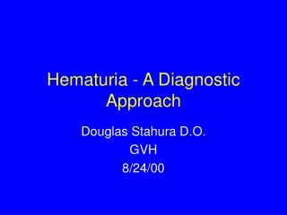 Hematuria - A Diagnostic Approach