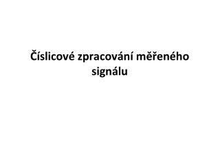 Číslicové zpracování měřeného signálu