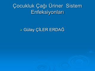 Çocukluk Çağı Üriner Sistem Enfeksiyonları