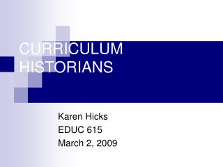 CURRICULUM HISTORIANS