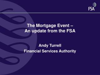 The Mortgage Event – An update from the FSA