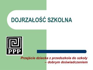 CO TO JEST DOJRZAŁOŚĆ SZKOLNA ?