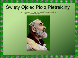 Święty Ojciec Pio z Pietrelciny