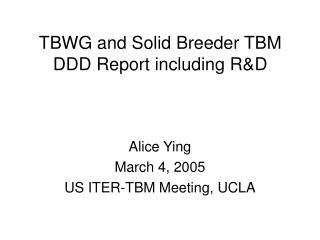 TBWG and Solid Breeder TBM DDD Report including R&amp;D