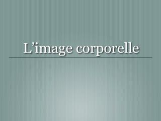 L ’image corporelle