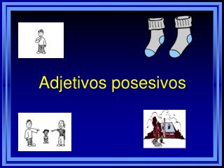 Adjetivos posesivos