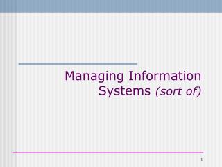 Managing Information Systems (sort of)
