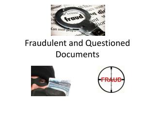 Fraudulent and Questioned Documents