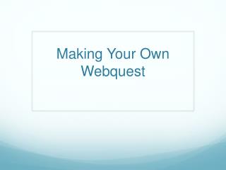 Making Your Own Webquest