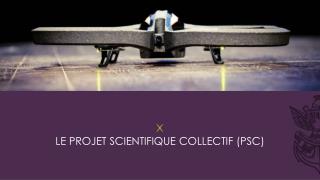 Le projet scientifique collectif ( psc )