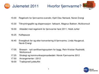 Julemøtet 2011 Hvorfor fjernvarme?