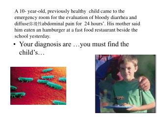 Your diagnosis are …you must find the child’s…