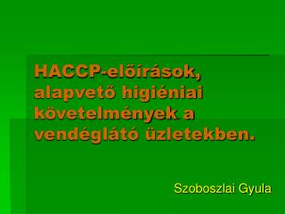 HACCP-előírások, alapvető higiéniai követelmények a vendéglátó üzletekben.