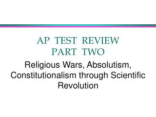 AP TEST REVIEW PART TWO