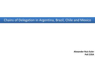 Chains of Delegation in Argentina, Brazil , Chile and Mexico