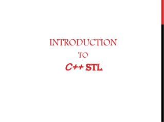Introduction to C ++ STL