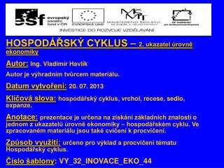 HOSPODÁŘSKÝ CYKLUS – 2. ukazatel úrovně ekonomiky Autor: Ing. Vladimír Havlík