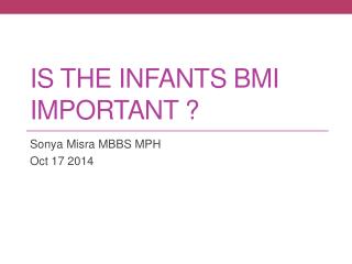 Is the Infants BMI important ?