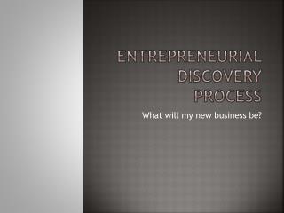 Entrepreneurial Discovery Process