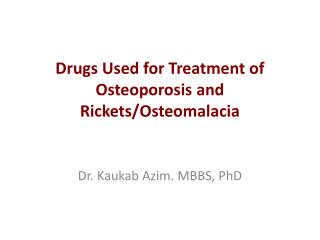 Drugs Used for Treatment of Osteoporosis and Rickets/ Osteomalacia