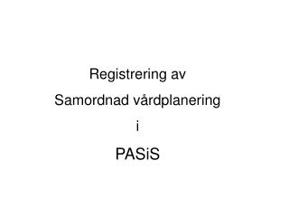 Registrering av Samordnad vårdplanering i PASiS