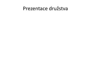 Prezentace družstva