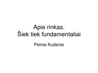 Apie rinkas. Šiek tiek fundamentaliai