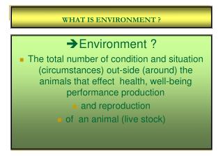 WHAT IS ENVIRONMENT ?