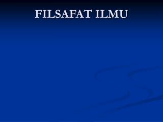 FILSAFAT ILMU