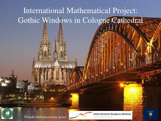 International M athematical P roject: Gothic W indows in C ologne C athedral