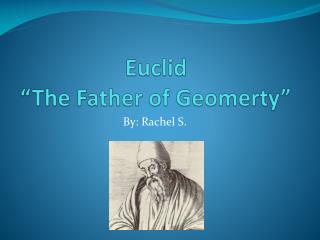 Euclid “The Father of Geomerty ”