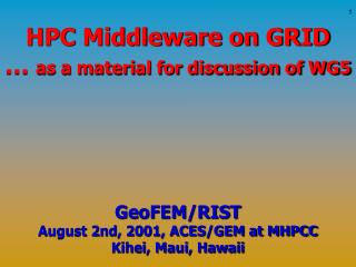 HPC Middleware on GRID … as a material for discussion of WG5